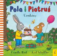 Urodziny. Pola i Piotruś. Autor: Reid Camilla. SmakLiter.pl Okładka książki Urodziny. Pola i Piotruś