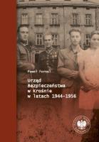 Urząd Bezpieczeństwa w Krośnie w latach 1944-1956. Autor: Paweł Fornal. SmakLiter.pl Okładka książki Urząd Bezpieczeństwa w Krośnie w latach 1944-1956