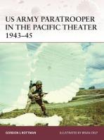 US Army Paratrooper in the Pacific Theater 1943-45. Autor: Rottman Gordon L.. SmakLiter.pl Okładka książki US Army Paratrooper in the Pacific Theater 1943-45