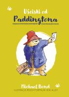 Uściski od Paddingtona. Autor: Bond Michael. SmakLiter.pl Okładka książki Uściski od Paddingtona