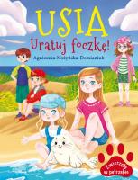 Usia. Uratuj foczkę! Zwierzęta w potrzebie. Autor: Nożyńska-Demianiuk Agnieszka. SmakLiter.pl Okładka książki Usia. Uratuj foczkę! Zwierzęta w potrzebie