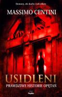 Usidleni. Prawdziwe historie opętań. Autor: Massimo Centini. SmakLiter.pl Okładka książki Usidleni. Prawdziwe historie opętań