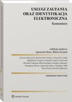 Usługi zaufania oraz identyfikacja elektroniczna. Komentarz. Autor: Agnieszka Skóra, Cieślak Wojciech, Karpiuk Mirosław, Talik Arkadiusz, Paulina Bieś-Srokosz, Adamczyk Marcin, Kwiatek Błażej, Wach Karol, Maciej Górtowski, Dawid Ziółkowski, Remigiusz Mazur, Grzegorz Makarow, Magdalena Ciorgoń-Urbańska. SmakLiter.pl Okładka książki Usługi zaufania oraz identyfikacja elektroniczna. Komentarz