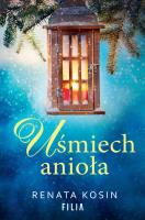 Uśmiech anioła. Autor: Kosin Renata. SmakLiter.pl Okładka książki Uśmiech anioła