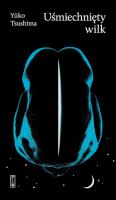 Uśmiechnięty wilk. Autor: Yūko Tsushima. SmakLiter.pl Okładka książki Uśmiechnięty wilk