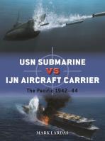 USN Submarine vs IJN Aircraft Carrier. Autor: Lardas Mark. SmakLiter.pl Okładka książki USN Submarine vs IJN Aircraft Carrier