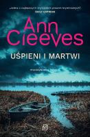 Uśpieni i martwi. Autor: Cleeves Ann. SmakLiter.pl Okładka książki Uśpieni i martwi