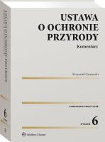 Ustawa o ochronie przyrody. Komentarz. Autor: Gruszecki Krzysztof. SmakLiter.pl Okładka książki Ustawa o ochronie przyrody. Komentarz