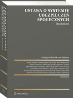 Ustawa o systemie ubezpieczeń społecznych. Komentarz. Autor: Roszewska Katarzyna, Krzysztof Ślebzak, Antonów Kamil, Dzienisiuk Dorota, Suchacki Bartosz, Joanna Unterschutz, Górnicz-Mulcahy Agnieszka, Pacud Radosław, Krajewski Marcin, Zieleniecki Marcin, Gajewski Sebastian, Babińska-Górecka Renata, Dobrowolski Piotr, Tomasz Lasocki, JOANNA SZYJEWSKA-BAGIŃSKA, Agnieszka Gębicka, Dominik Wojtasiak, Sławomir Wichrowski. SmakLiter.pl Okładka książki Ustawa o systemie ubezpieczeń społecznych. Komentarz