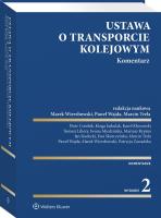 Ustawa o transporcie kolejowym. Komentarz. Autor: Prof. dr hab. Marek Wierzbowski, Skorczyńska Ewa, Zawadzka Patrycja, Wajda Paweł, Mariusz Rypina, Marcin Trela, Kinga Jaskulak, Piotr Combik, Karol Kłosowski, Tomasz Libera, Iwona Miedzińska, Jan Siudecki. SmakLiter.pl Okładka książki Ustawa o transporcie kolejowym. Komentarz