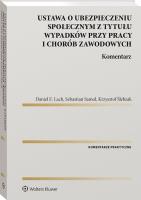 Ustawa o ubezpieczeniu społecznym z tytułu wypadków przy pracy i chorób zawodowych. Komentarz. Autor: Krzysztof Ślebzak, Samol Sebastian, Daniel E. Lach. SmakLiter.pl Okładka książki Ustawa o ubezpieczeniu społecznym z tytułu wypadków przy pracy i chorób zawodowych. Komentarz
