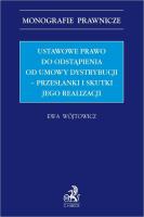 Ustawowe prawo do odstąpienia od umowy dystrybucji. Autor: Ewa Wójtowicz. SmakLiter.pl Okładka książki Ustawowe prawo do odstąpienia od umowy dystrybucji