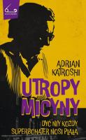 Utropy Micyny. Autor: Adrian Katroshi. SmakLiter.pl Okładka książki Utropy Micyny