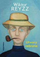 Utwory zebrane. Autor: Wiktor Reyzz. SmakLiter.pl Okładka książki Utwory zebrane