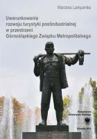 Uwarunkowania rozwoju turystyki postindustrialnej. Autor: Lamparska Marzena. SmakLiter.pl Okładka książki Uwarunkowania rozwoju turystyki postindustrialnej