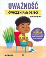 Okładka książki Uważność. Ćwiczenia dla dzieci w wieku 5-7 lat