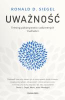 Uważność. Trening pokonywania codziennych trudności wyd. 2024. Autor: Ronald D. Siegel. SmakLiter.pl Okładka książki Uważność. Trening pokonywania codziennych trudności wyd. 2024
