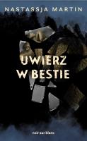 Uwierz w bestie. Autor: Martin Nastassja. SmakLiter.pl Okładka książki Uwierz w bestie