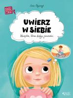 Uwierz w siebie. Autor: Olejarczyk Asia. SmakLiter.pl Okładka książki Uwierz w siebie