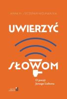 Uwierzyć słowom. O poezji Jerzego Lieberta. Autor: Anna M. Szczepan-Wojnarska. SmakLiter.pl Okładka książki Uwierzyć słowom. O poezji Jerzego Lieberta