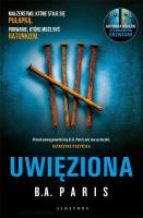 Uwięziona. Autor: Paris B.A.. SmakLiter.pl Okładka książki Uwięziona
