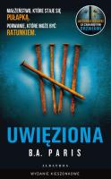 Uwięziona (wydanie pocketowe). Autor: Paris B.A.. SmakLiter.pl Okładka książki Uwięziona (wydanie pocketowe)
