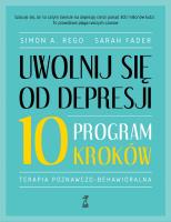Uwolnij się od depresji. Program 10 kroków. Autor: Rego Simon A., Fader Sarah. SmakLiter.pl Okładka książki Uwolnij się od depresji. Program 10 kroków