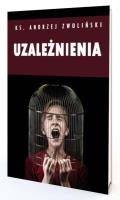 Uzależnienia. Więcej wolności. Autor: Andrzej Zwoliński. SmakLiter.pl Okładka książki Uzależnienia. Więcej wolności