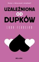 Uzależniona od dupków. Autor: Lara Ferreiro. SmakLiter.pl Okładka książki Uzależniona od dupków