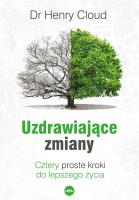 Uzdrawiające zmiany. Cztery proste kroki do lepszego życia. Autor: Cloud Henry. SmakLiter.pl Okładka książki Uzdrawiające zmiany. Cztery proste kroki do lepszego życia