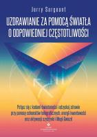 Uzdrawianie za pomocą światła o odpowiedniej częstotliwości. Autor: Jerry Sargeant. SmakLiter.pl Okładka książki Uzdrawianie za pomocą światła o odpowiedniej częstotliwości