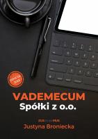 Vademecum spółki z o.o w.2. Autor: Broniecka Justyna. SmakLiter.pl Okładka książki Vademecum spółki z o.o w.2