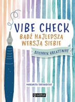 Vibe Check. Bądź najlepszą wersją siebie. Autor: Tartakovsky Margarita. SmakLiter.pl Okładka książki Vibe Check. Bądź najlepszą wersją siebie