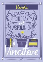 Vincitore. Chłopak od wspomnień. Autor: vanila. SmakLiter.pl Okładka książki Vincitore. Chłopak od wspomnień