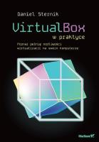 VirtualBox w praktyce. Poznaj pełnię możliwości wirtualizacji na swoim komputerze. Autor: Daniel Sternik. SmakLiter.pl Okładka książki VirtualBox w praktyce. Poznaj pełnię możliwości wirtualizacji na swoim komputerze