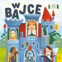 W bajce. Książka z okienkami. Autor: Patrycja Grześkowiak. SmakLiter.pl Okładka książki W bajce. Książka z okienkami