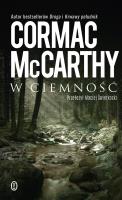W ciemność. Autor: Cormac McCarthy. SmakLiter.pl Okładka książki W ciemność