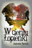 W cieniu Łopienki. Autor: Buczak Jadwiga. SmakLiter.pl Okładka książki W cieniu Łopienki