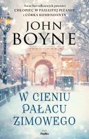 W cieniu Pałacu Zimowego. Autor: Boyne John. SmakLiter.pl Okładka książki W cieniu Pałacu Zimowego