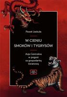 W cieniu smoków i tygrysów. Autor: Paweł Jaskuła. SmakLiter.pl Okładka książki W cieniu smoków i tygrysów