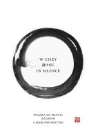 W ciszy | In silence. Książka do pisania. Autor: Rozmus Lidia. SmakLiter.pl Okładka książki W ciszy | In silence. Książka do pisania