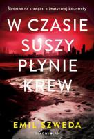 W czasie suszy płynie krew. Autor: Emil Szweda. SmakLiter.pl Okładka książki W czasie suszy płynie krew