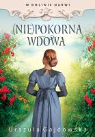 W dolinie Narwi. (Nie)pokorna wdowa. Autor: Gajdowska Urszula. SmakLiter.pl Okładka książki W dolinie Narwi. (Nie)pokorna wdowa
