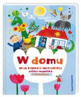 W domu. Moja pierwsza encyklopedia polsko-angielska z okienkami. Autor: Agnieszka Żelewska. SmakLiter.pl Okładka książki W domu. Moja pierwsza encyklopedia polsko-angielska z okienkami