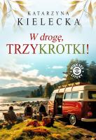 W drogę, Trzykrotki! (większe litery). Autor: Katarzyna Kielecka. SmakLiter.pl Okładka książki W drogę, Trzykrotki! (większe litery)