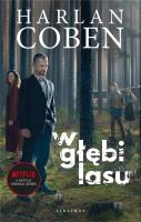 W głębi lasu (wydanie serialowe). Autor: Harlan Coben. SmakLiter.pl Okładka książki W głębi lasu (wydanie serialowe)