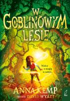 W Goblinowym Lesie. Autor: Anna Kemp. SmakLiter.pl Okładka książki W Goblinowym Lesie