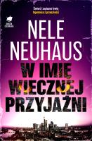 W imię wiecznej przyjaźni. Autor: Nele Neuhaus. SmakLiter.pl Okładka książki W imię wiecznej przyjaźni