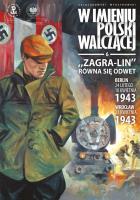 W imieniu Polski walczącej cz.6 Zagra-Lin równa.... Autor: Zajączkowski Sławomir, Krzysztof Wyrzykowski. SmakLiter.pl Okładka książki W imieniu Polski walczącej cz.6 Zagra-Lin równa...