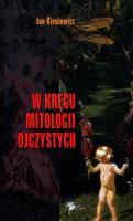 W kręgu mitologii ojczystych. Autor: Kieniewicz Jan. SmakLiter.pl Okładka książki W kręgu mitologii ojczystych